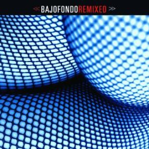 Bajofondo Remixed