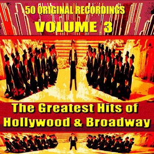 The Greatest Hits of Hollywood & Broadway Volume 3