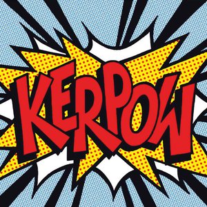 Kerpow / Down Wit U