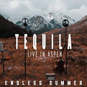 Tequila (Live in Aspen)