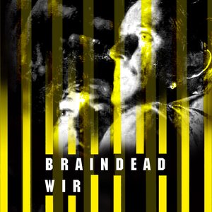 Braindead WIR