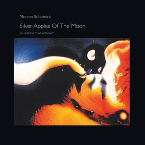Silver Apples Of The Moon by Morton Subotnick