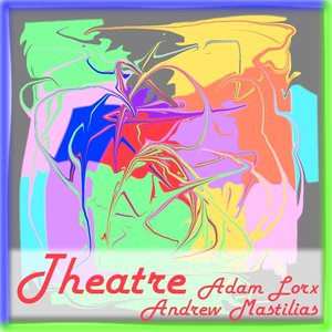 Theatre (feat. Andrew Mastilias)
