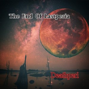 The End Of Lastperia