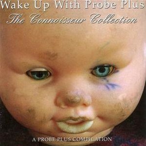 Wake Up With Probe Plus (The Connoisseur Collection)