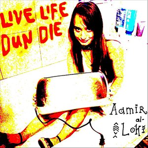 Live Life Dun Die