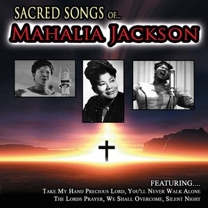 Sacred Songs Of Mahalia Jackson