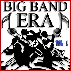Big Band Era Vol. 1