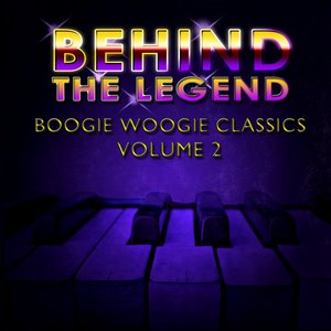 Behind The Legend Of Boogie Woogie Classics  Vol 2