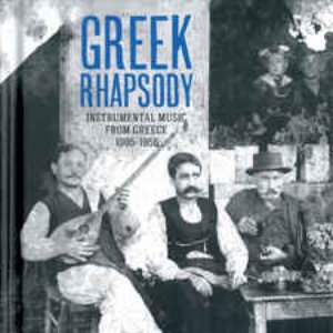 Greek Rhapsody - Instrumental Music From Greece 1905-1956