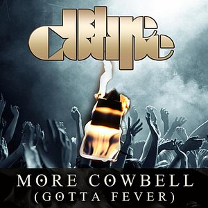 More Cowbell (Gotta Fever)