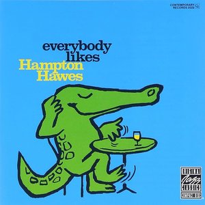 Everybody Likes Hampton Hawes