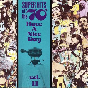 Super Hits Of The '70s - Have A Nice Day, Vol. 11