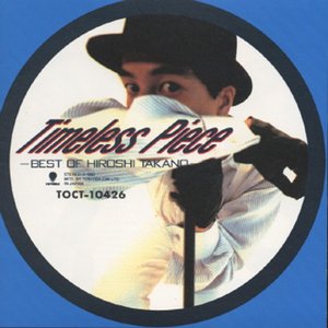 Timeless Piece BEST OF HIROSHI TAKANO