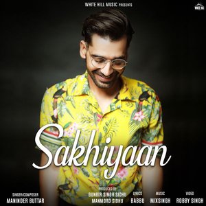 Sakhiyaan — Maninder Buttar | Last.fm