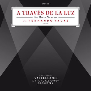 A Través de la Luz (Una Ópera Flamenca)