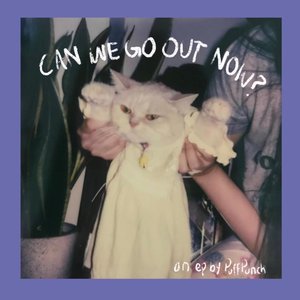 Can We Go Out Now? - EP