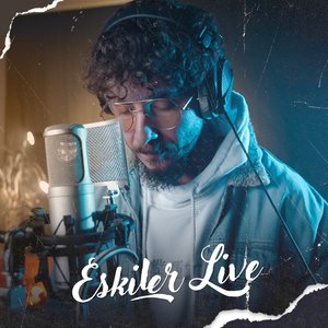 Eskiler Live