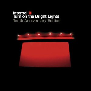 Turn On the Bright Lights: The Tenth Anniversary Edition (Remastered)