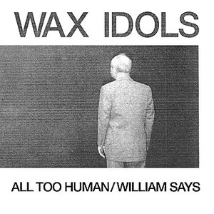 All Too Human / William Says