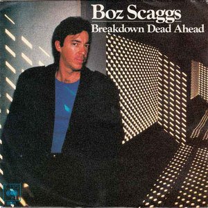 Boz Scaggs - Breakdown Dead Ahead - Zortam Music