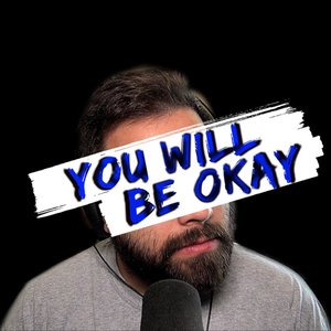 You Will Be Okay