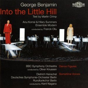 George Benjamin: Into the Little Hill, Dance Figures, Sometime Voices