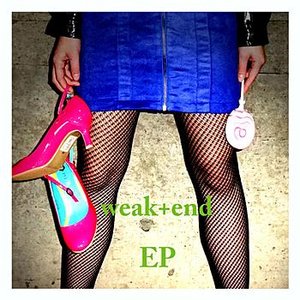 Weak+end Ep