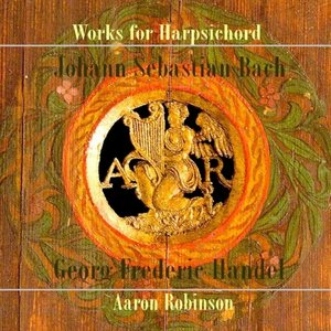 Works for Harpsichord: Bach & Handel