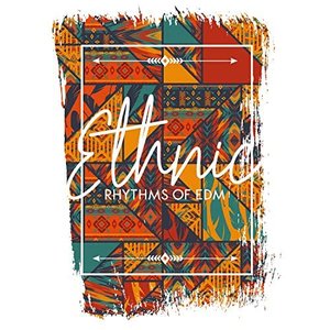 Ethnic Rhythms of EDM