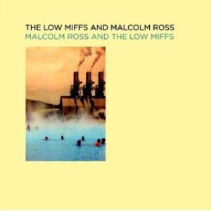 Malcolm Ross and The Low Miffs