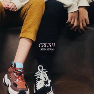 Crush (And Burn)