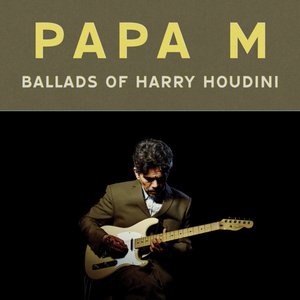 Ballads of Harry Houdini