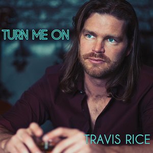 Turn Me On