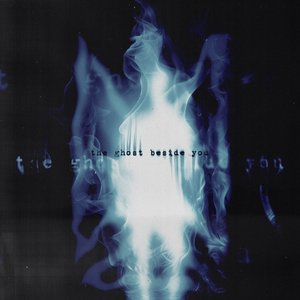 the ghost beside you [Explicit]