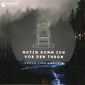Mutig komm ich vor den Thron