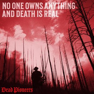 No One Owns Anything & Death is Real