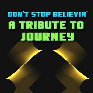 Don't Stop Believin' - A Tribute To Journey