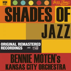 Shades of Jazz (Bennie Moten's Kansas City Orchestra)