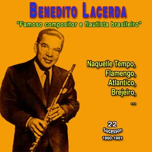 Benedito Lacerda "Famoso Compositor e Flautista" (22 Sucessos - 1960-1961)