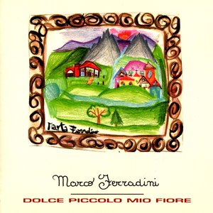 Dolce Piccolo Mio Fiore