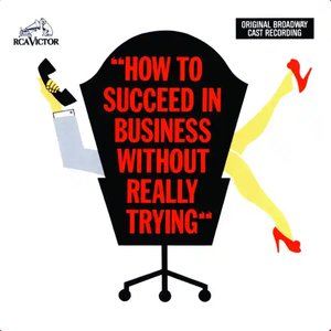 How To Succeed In Business Without Even Trying (Original Broadway Cast Recording)