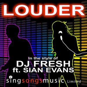 Louder (In the style of DJ Fresh ft. Sian Evans)