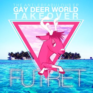 Gay Deer World Takeover - the Antlerfabulous EP