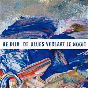 De Blues Verlaat Je Nooit