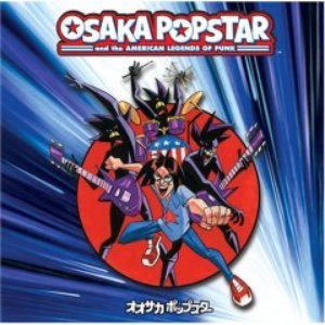 Osaka Popstar & the American Legends of Punk