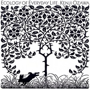 Ecology Of Everyday Life 毎日の環境学