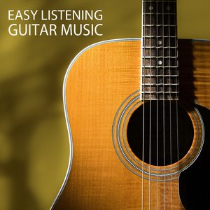 Easy Listening Guitar Music - Instrumentals Guitar Songs Music Backgrounds