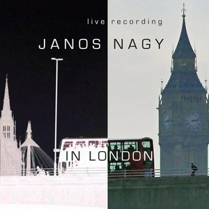 Janos Nagy in London (feat. Arnie Somogyi & Winston Clifford)