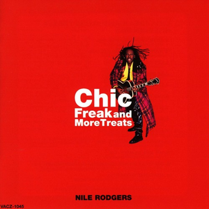 Nile Rodgers - Chic Freak And More Treats - Zortam Music